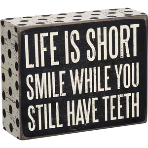 Life Is Short Box Sign