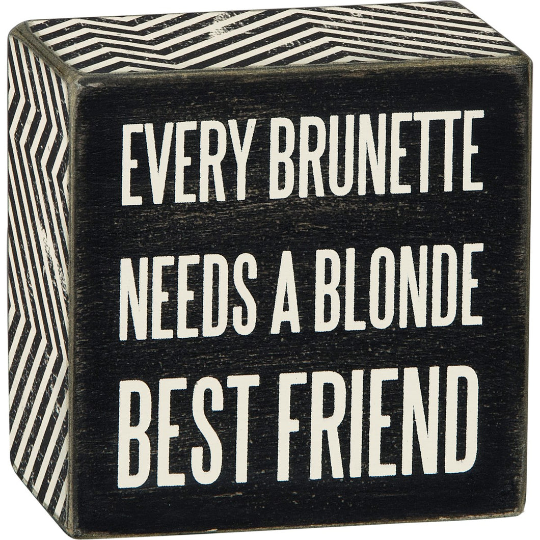 Every Brunette Box Sign